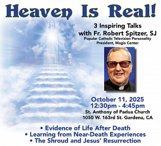 Heaven Is Real!
An Afternoon Retreat with Fr. Robert Spitzer, SJ